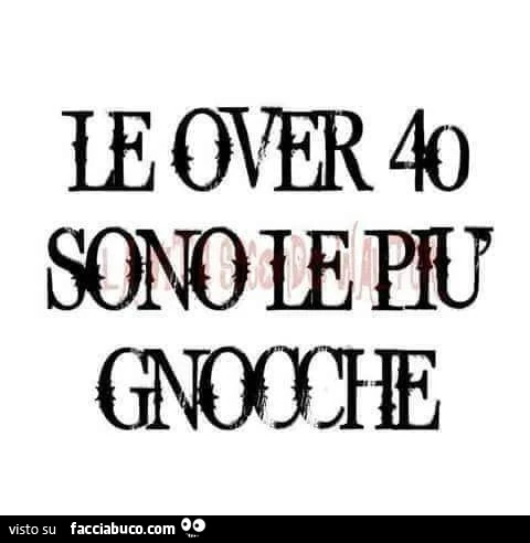 Le over 40 sono le piรน gnocche