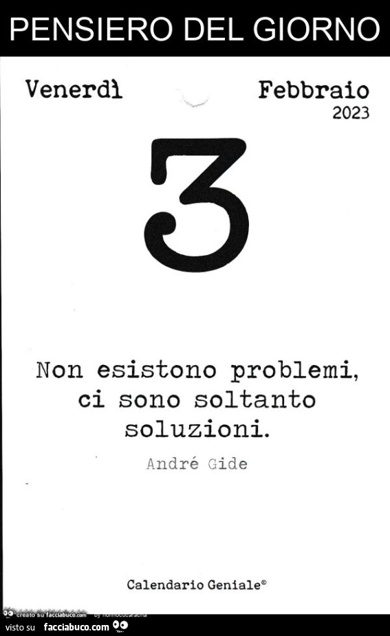 Pensiero del giorno. Non esistono problemi, ci sono soltanto soluzioni. André Gide