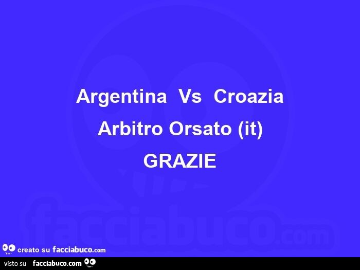 Argentina vs Croazia. Arbitro Orsato (it) grazie