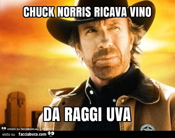 Chuck norris ricava vino da raggi uva