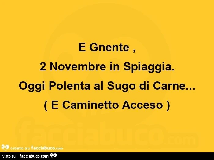 E gnente, 2 novembre in spiaggia. Oggi polenta al sugo di carne&hellip; e caminetto acceso