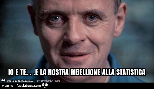 Io e te… e la nostra ribellione alla statistica