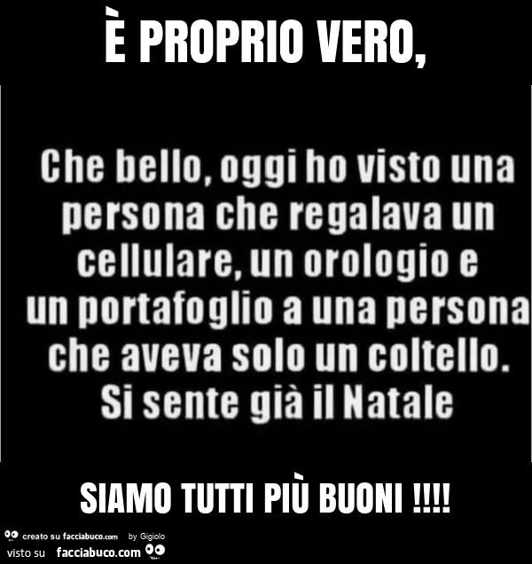 È proprio vero, siamo tutti più buoni
