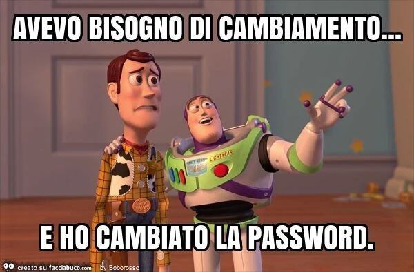 Avevo bisogno di cambiamento&hellip; e ho cambiato la password