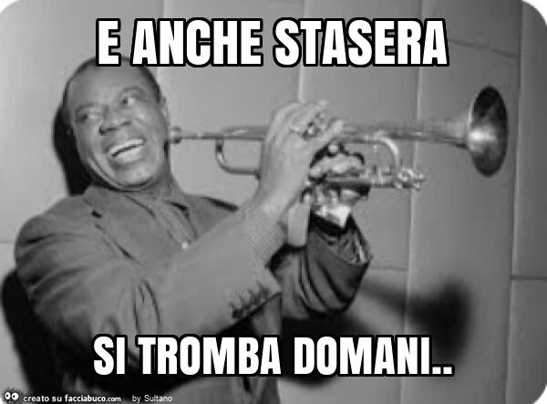 E anche stasera si tromba domani