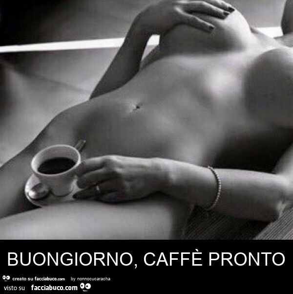 Buongiorno, caffè pronto