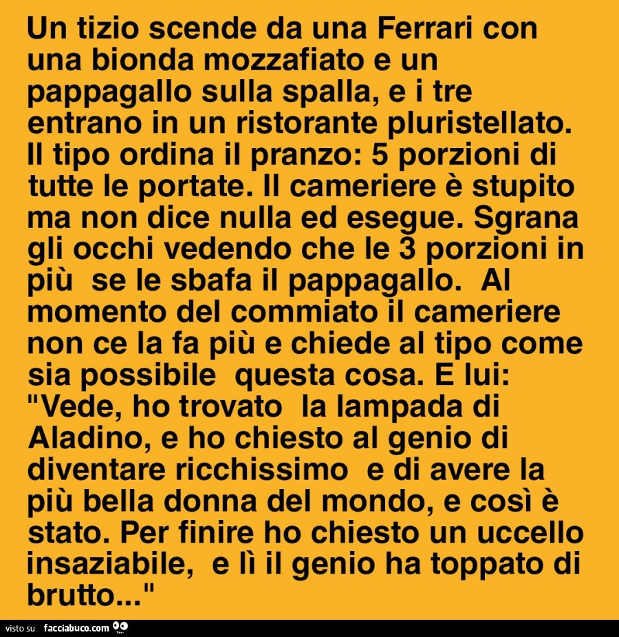 Un tizio scende da una ferrari con una bionda mozzafiato e un pappagallo sulla spalla, e i tre entrano in un ristorante pluristellato