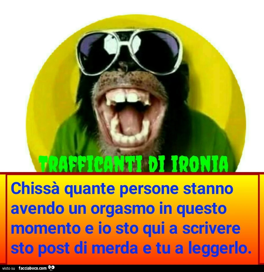 Chissà quante persone stanno avendo un orgasmo