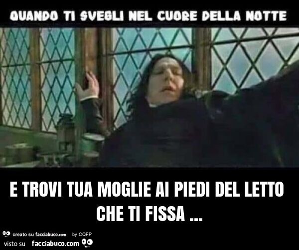 E trovi tua moglie ai piedi del letto che ti fissa