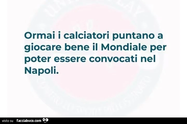 Ormai i calciatori puntano a giocare bene il mondiale per poter essere convocati nel napoli