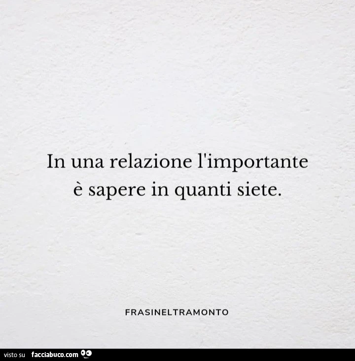 In una relazione l'importante è sapere in quanti siete