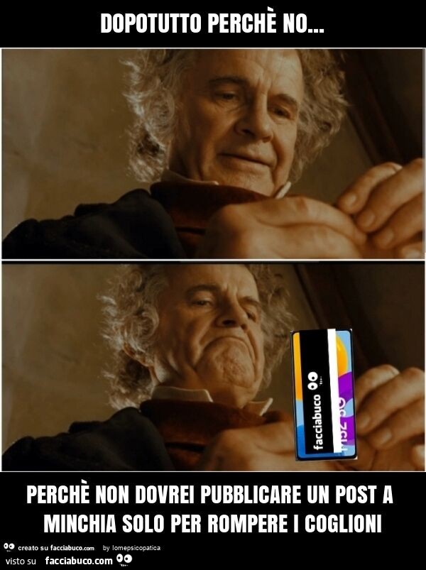 Dopotutto perchรจ no… perchรจ non dovrei pubblicare un post a minchia solo per rompere i coglioni