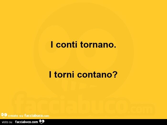I conti tornano. I torni contano?