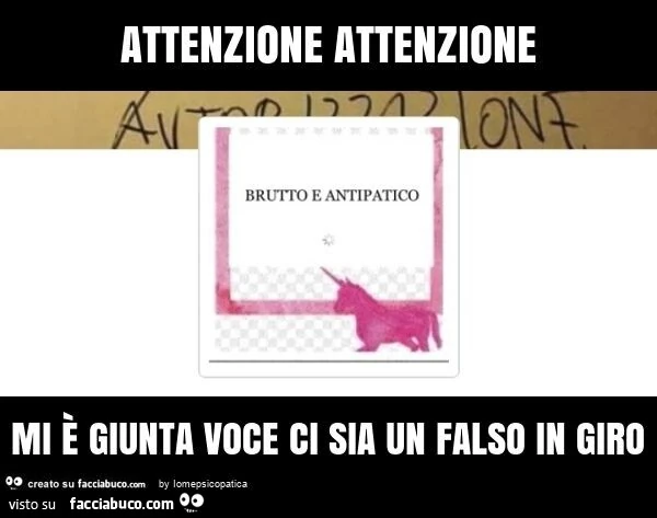 Attenzione attenzione mi è giunta voce ci sia un falso in giro