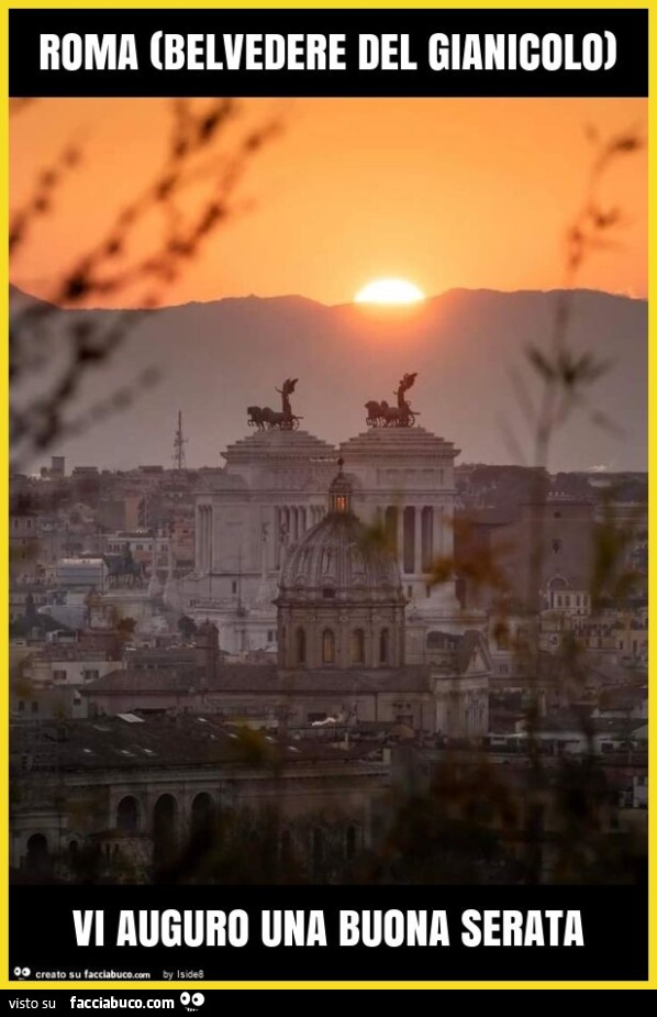 Roma (belvedere del gianicolo) vi auguro una buona serata