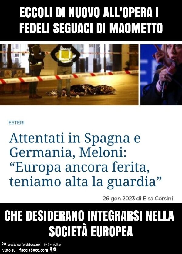 Eccoli di nuovo all'opera i fedeli seguaci di maometto che desiderano integrarsi nella società europea