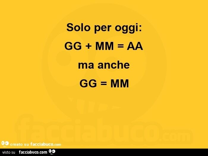 Solo per oggi: gg mm = aa ma anche gg = mm