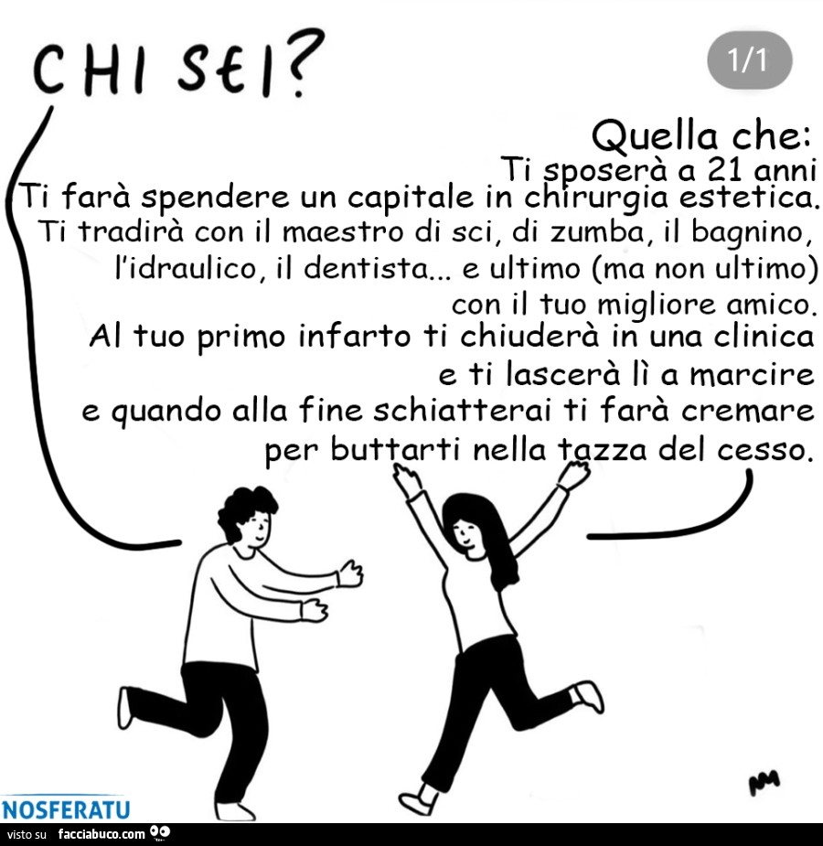 Chi sei? Quella che: ti sposerà a 21 anni ti farà spendere un capitale in chirurgia estetica