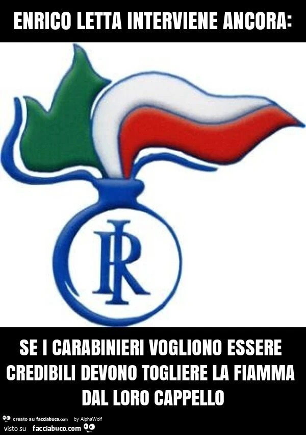 Enrico letta interviene ancora: se i carabinieri vogliono essere credibili devono togliere la fiamma dal loro cappello