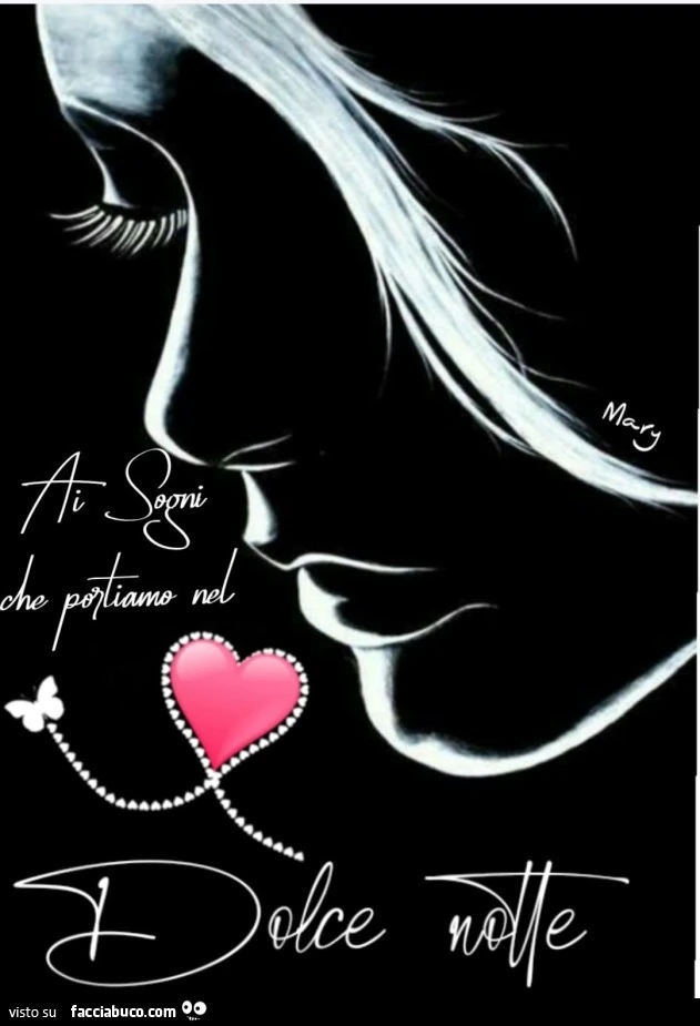 Ai sogni che portiamo nel cuore. Dolce notte