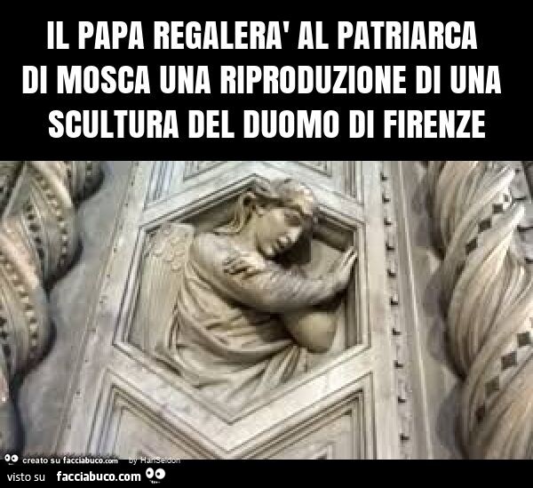 Il papa regalerà al patriarca di mosca una riproduzione di una scultura del duomo di firenze