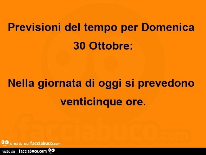 Previsioni del tempo per domenica 30 ottobre: nella giornata di oggi si prevedono venticinque ore