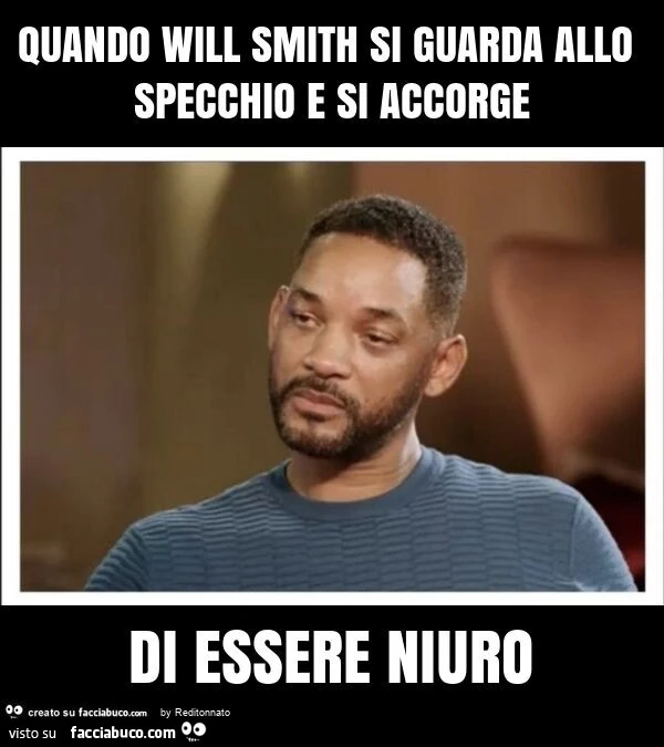 Quando will smith si guarda allo specchio e si accorge di essere niuro