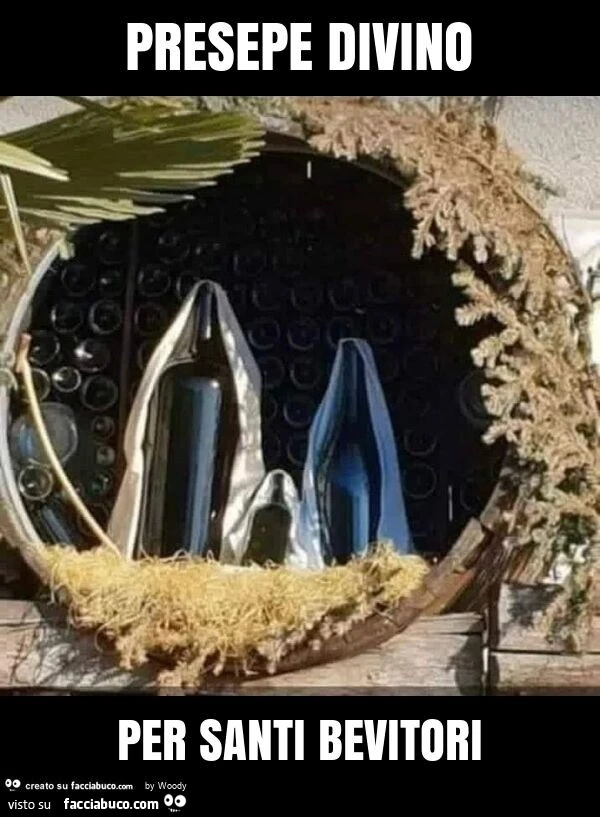 Presepe divino per santi bevitori