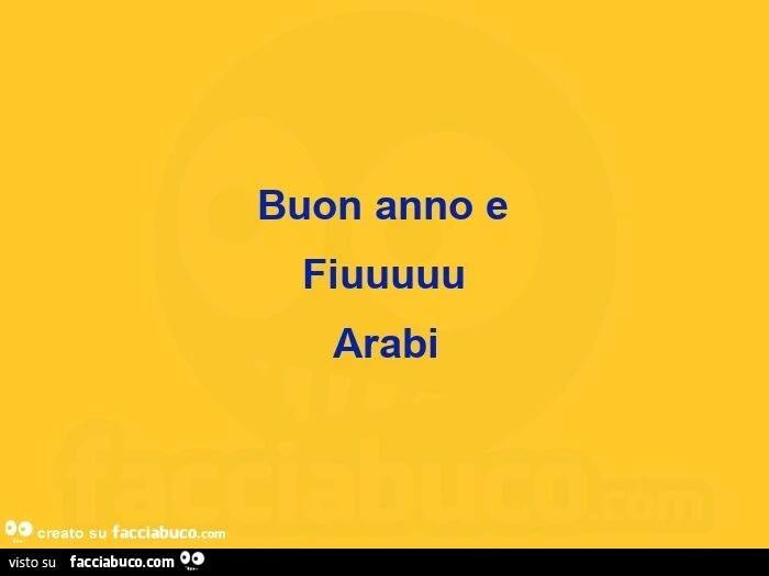 Buon anno e fiuuuuu arabi