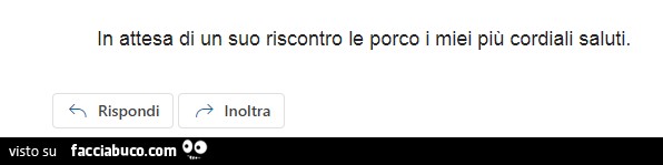 In attesa di un suo riscontro le porco i miei più cordiali saluti
