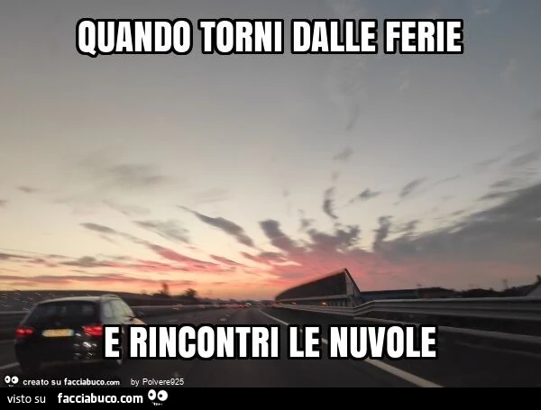 Quando torni dalle ferie e rincontri le nuvole