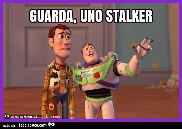 Guarda, uno stalker