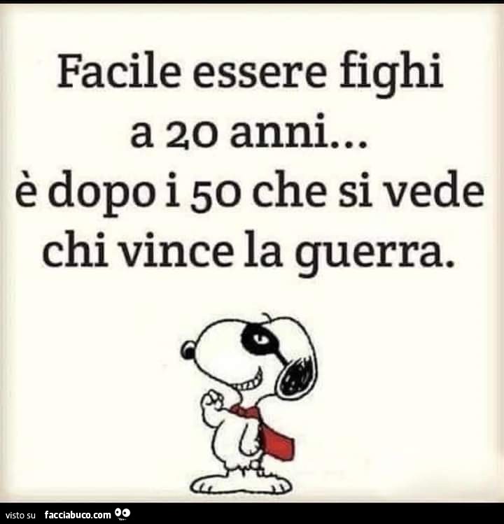 Facile essere fighi a 20 anni&hellip; è dopo i 50 che si vede chi vince la guerra