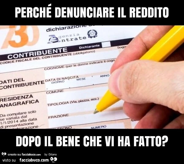 Perché denunciare il reddito dopo il bene che vi ha fatto?