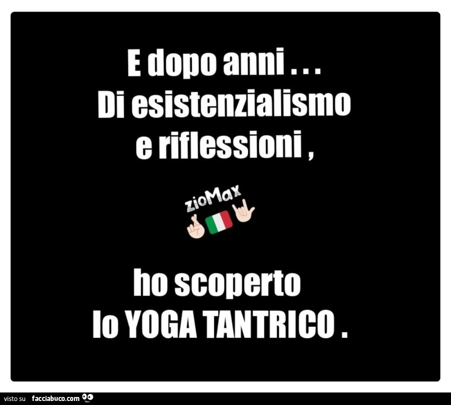 E dopo anni di esistenzialismo e riflessioni, ho scoperto lo yoga tantrico