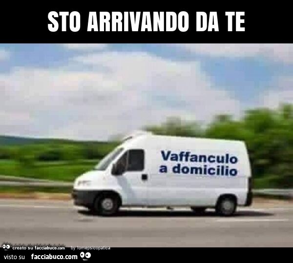 Sto arrivando da te