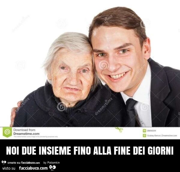 Noi due insieme fino alla fine dei giorni