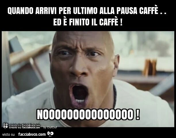 Quando arrivi per ultimo alla pausa caffè. Ed è finito il caffè