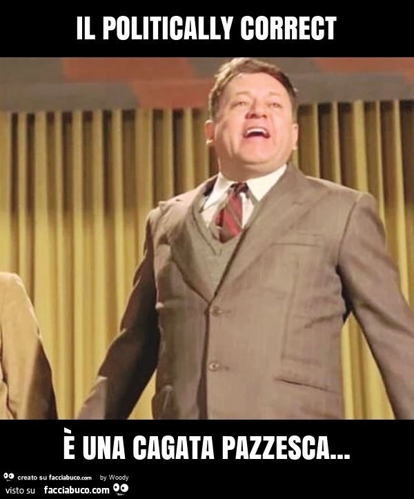 Il politically correct è una cagata pazzesca