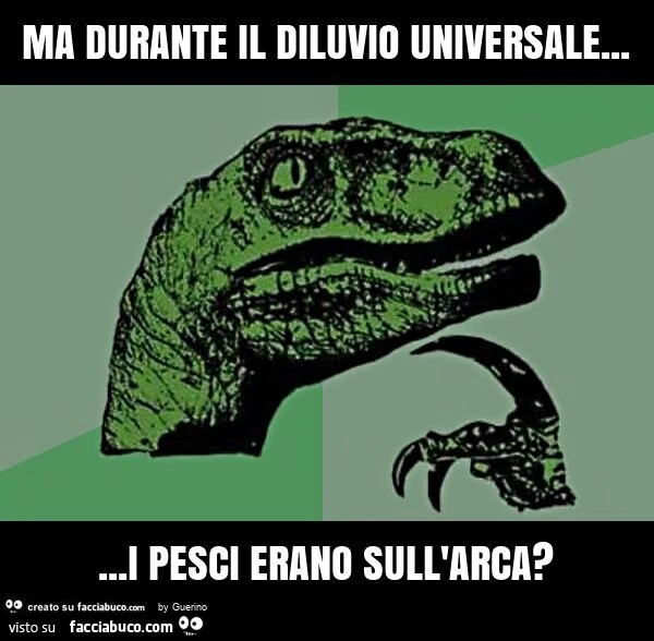 Ma durante il diluvio universale&hellip; i pesci erano sull'arca?