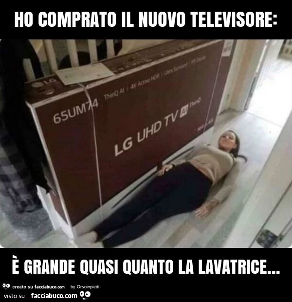 Ho comprato il nuovo televisore: è grande quasi quanto la lavatrice