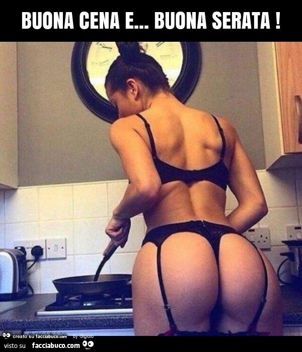 Buona cena e… buona serata