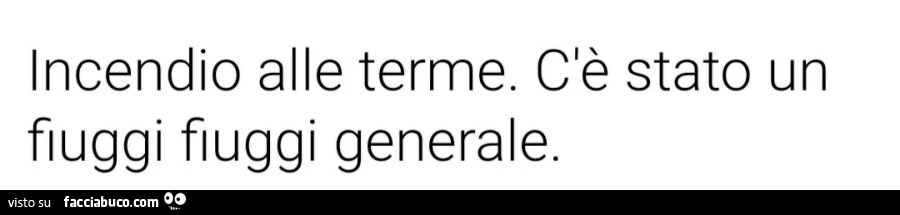 Incendio alle terme. C'รจ stato un fiuggi fiuggi generale