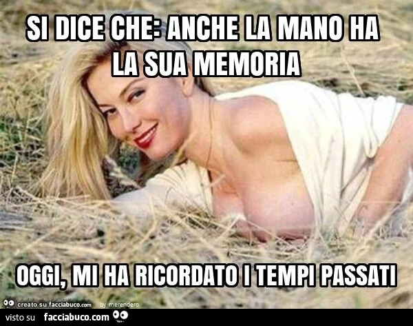 Si dice che: anche la mano ha la sua memoria oggi, mi ha ricordato i tempi passati