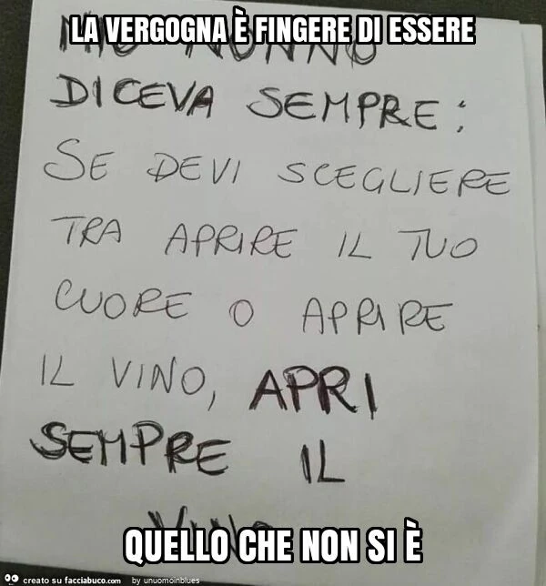 La vergogna è fingere di essere quello che non si è