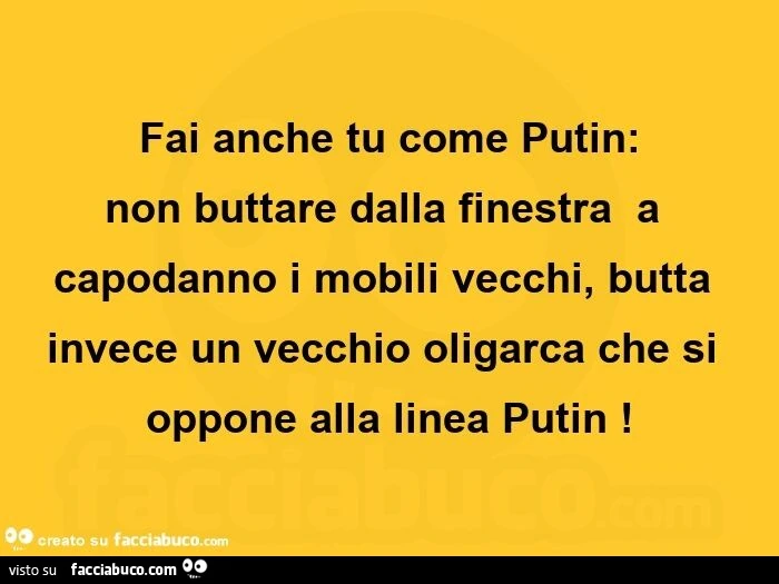 Fai anche tu come putin: non buttare dalla finestra  a capodanno i mobili vecchi, butta invece un vecchio oligarca che si oppone alla linea putin