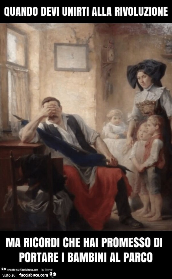 Quando devi unirti alla rivoluzione ma ricordi che hai promesso di