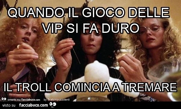 Quando il gioco delle vip si fa duro il troll comincia a tremare