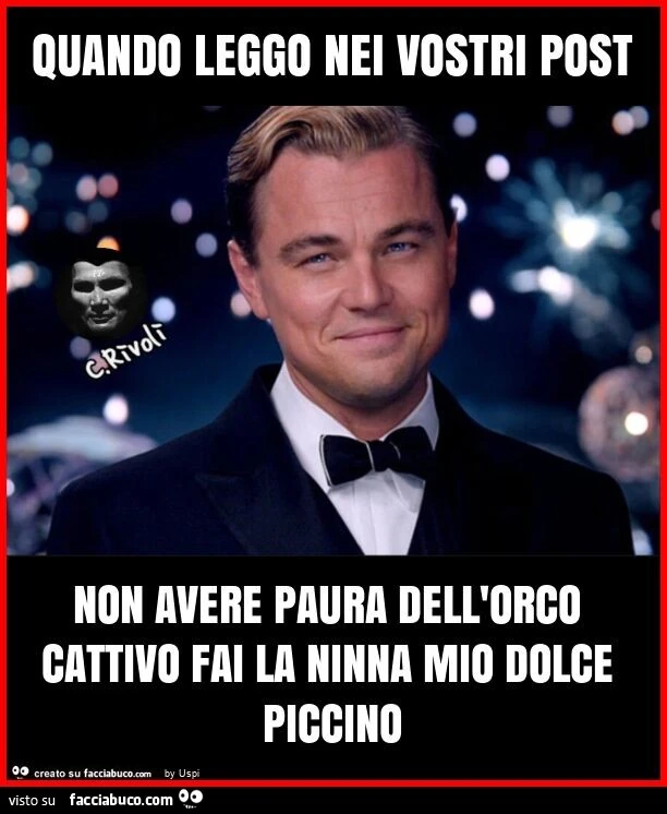 Quando leggo nei vostri post non avere paura dell'orco cattivo fai la ninna mio dolce piccino