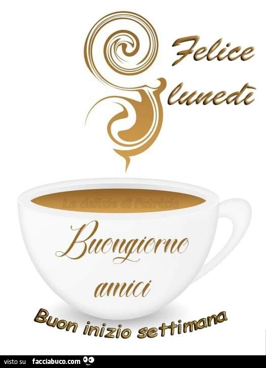 Felice Lunedì. Buongiorno. Buon inizio settimana
